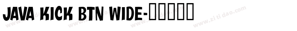 Java Kick BTN Wide字体转换